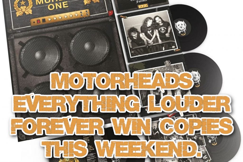 Motorhead’s ‘Everything Louder Forever’ Win copies this weekend.